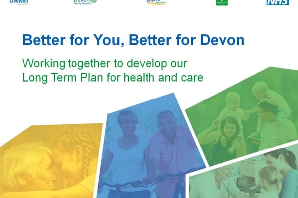 Better for You, Better for Devon - launch of Devon's Long Term Plan engagement